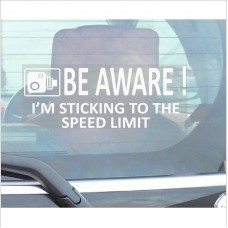 1 x Be Aware, I'm Sticking to the Speed Limit Sticker-Car,Van,Truck,Caravan,Motorhome,Lorry,Taxi,Minicab,Automobile Self Adhesive Vinyl Window Sign